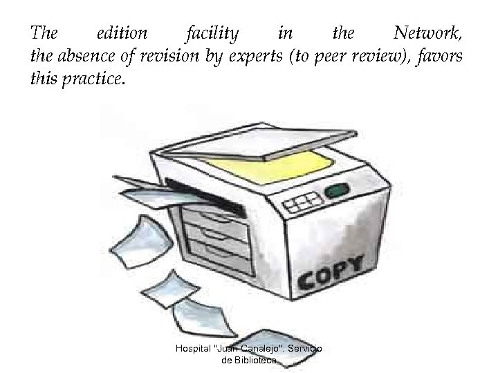 The edition facility in the Network, the absence of revision by experts (to peer