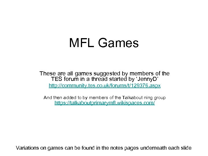 MFL Games These are all games suggested by members of the TES forum in