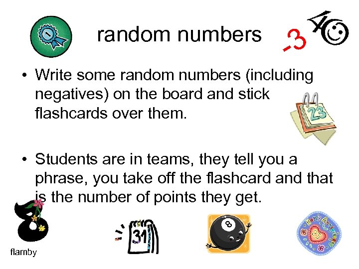 random numbers -3 • Write some random numbers (including negatives) on the board and