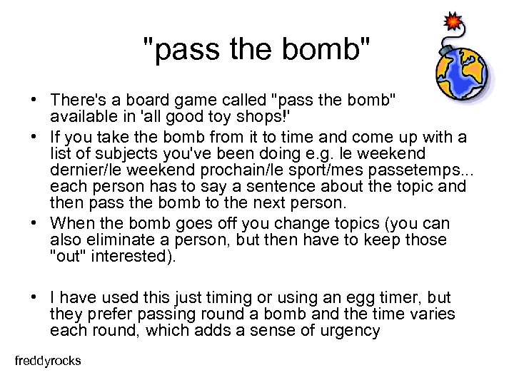 "pass the bomb" • There's a board game called "pass the bomb" available in