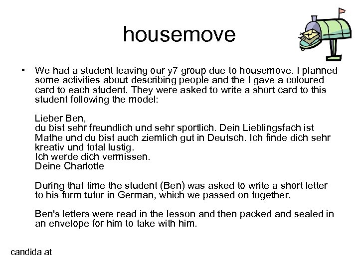 housemove • We had a student leaving our y 7 group due to housemove.