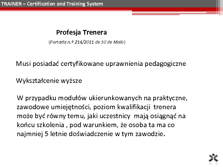 TRAINER – Certification and Training System Profesja Trenera (Portaria n. º 214/2011 de 30