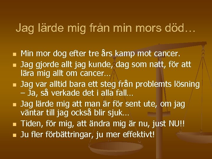 Jag lärde mig från min mors död… n n n Min mor dog efter