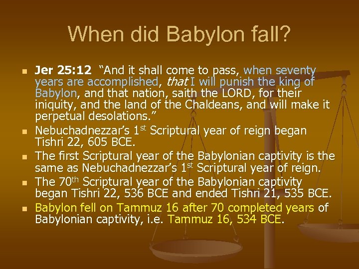 When did Babylon fall? n n n Jer 25: 12 “And it shall come