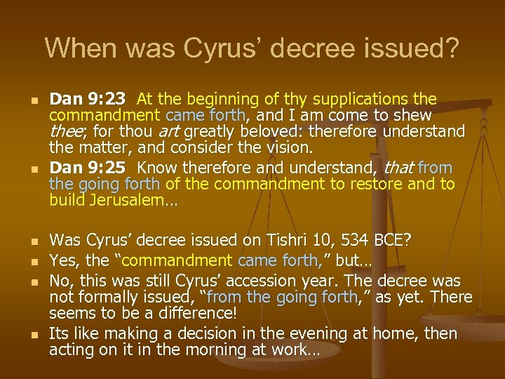 When was Cyrus’ decree issued? n n n Dan 9: 23 At the beginning
