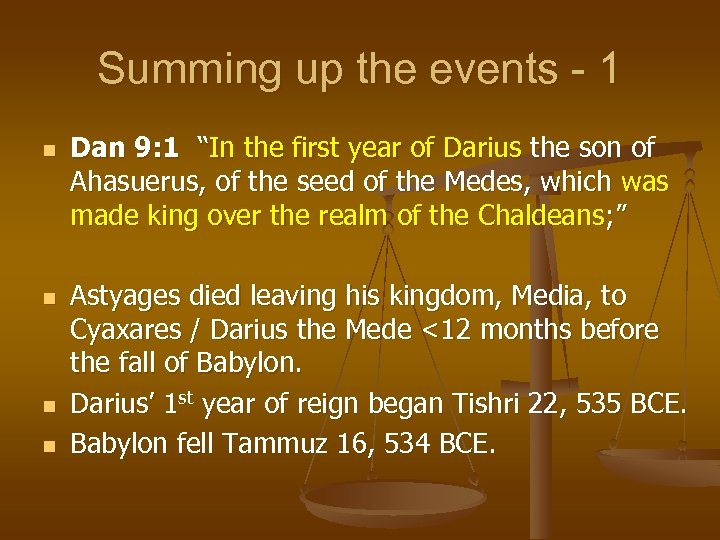 Summing up the events - 1 n n Dan 9: 1 “In the first