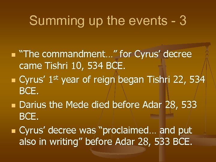 Summing up the events - 3 n n “The commandment…” for Cyrus’ decree came