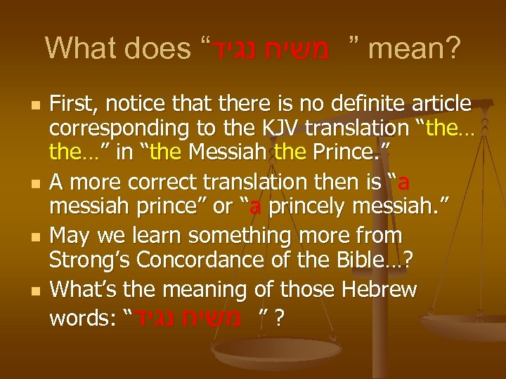 What does “ ” משיח נגיד mean? n n First, notice that there is