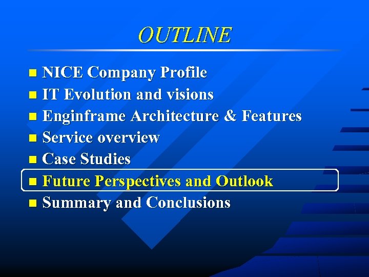 OUTLINE NICE Company Profile n IT Evolution and visions n Enginframe Architecture & Features