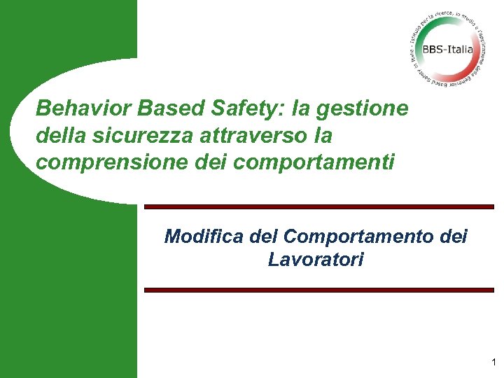 Behavior Based Safety: la gestione della sicurezza attraverso la comprensione dei comportamenti Modifica del