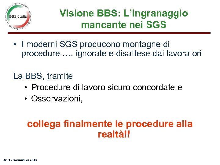 Visione BBS: L’ingranaggio mancante nei SGS • I moderni SGS producono montagne di procedure