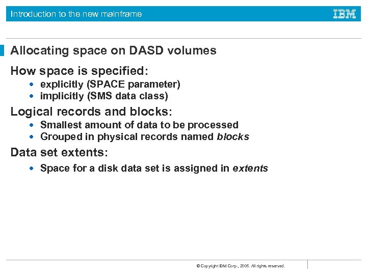 Introduction to the new mainframe Allocating space on DASD volumes How space is specified: