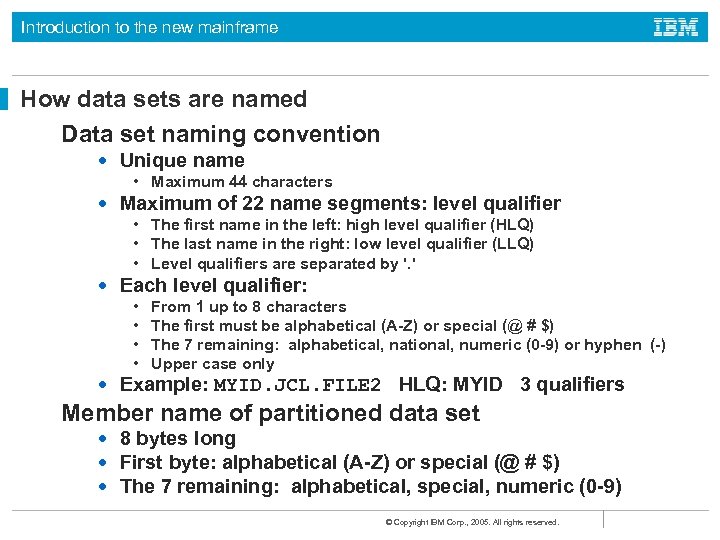 Introduction to the new mainframe How data sets are named Data set naming convention