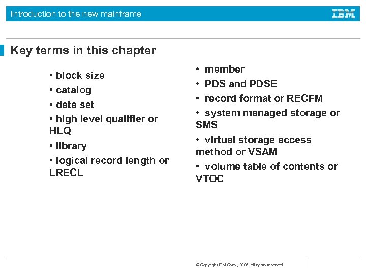 Introduction to the new mainframe Key terms in this chapter • block size •