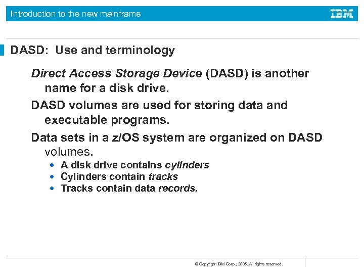 Introduction to the new mainframe DASD: Use and terminology Direct Access Storage Device (DASD)