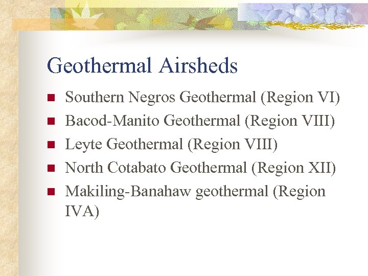 Geothermal Airsheds n n n Southern Negros Geothermal (Region VI) Bacod-Manito Geothermal (Region VIII)