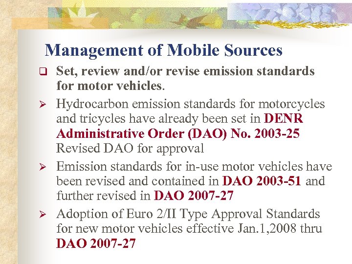 Management of Mobile Sources q Ø Ø Ø Set, review and/or revise emission standards