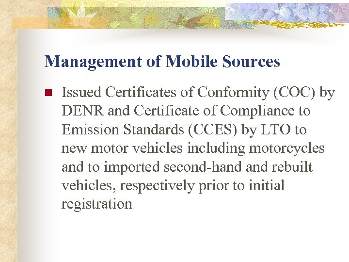 Management of Mobile Sources n Issued Certificates of Conformity (COC) by DENR and Certificate