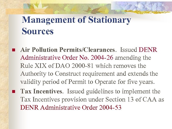 Management of Stationary Sources n n Air Pollution Permits/Clearances. Issued DENR Administrative Order No.