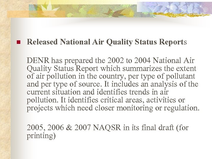 n Released National Air Quality Status Reports DENR has prepared the 2002 to 2004