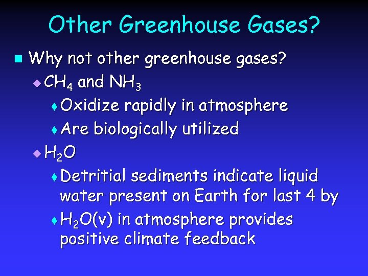 Other Greenhouse Gases? n Why not other greenhouse gases? u CH 4 and NH