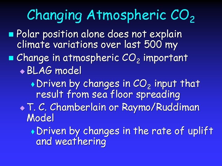 Changing Atmospheric CO 2 Polar position alone does not explain climate variations over last