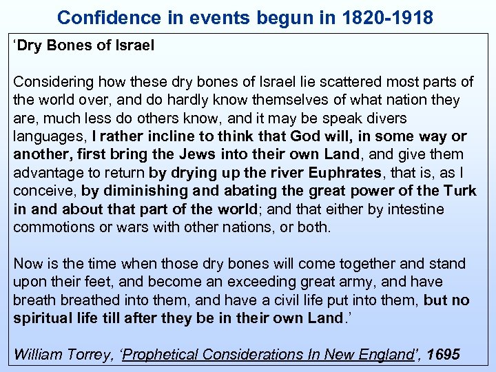 Confidence in events begun in 1820 -1918 ‘Dry Bones of Israel Considering how these