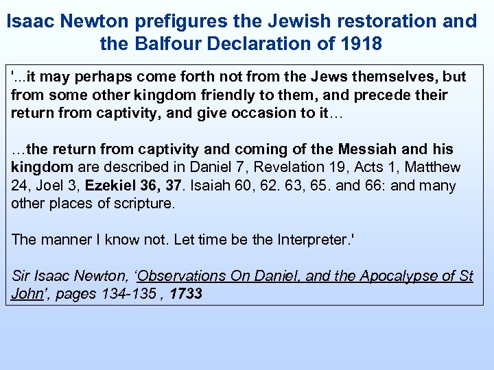 Isaac Newton prefigures the Jewish restoration and the Balfour Declaration of 1918 '. .