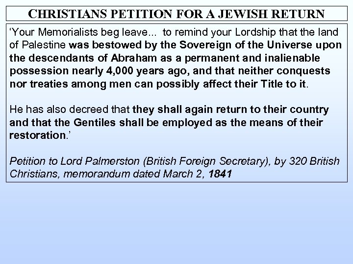 CHRISTIANS PETITION FOR A JEWISH RETURN ‘Your Memorialists beg leave. . . to remind