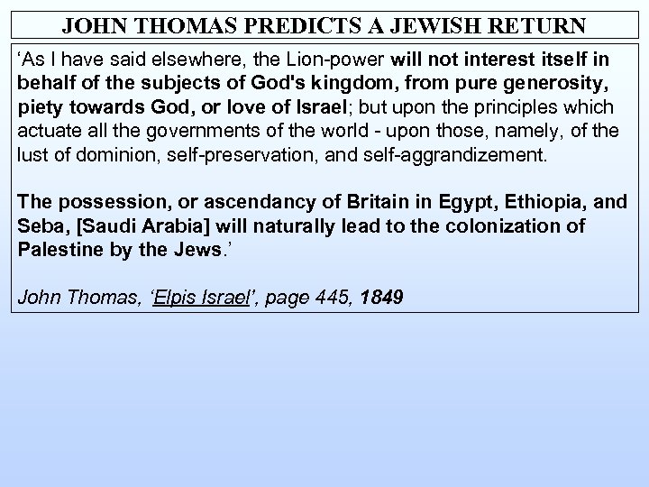 JOHN THOMAS PREDICTS A JEWISH RETURN ‘As I have said elsewhere, the Lion-power will