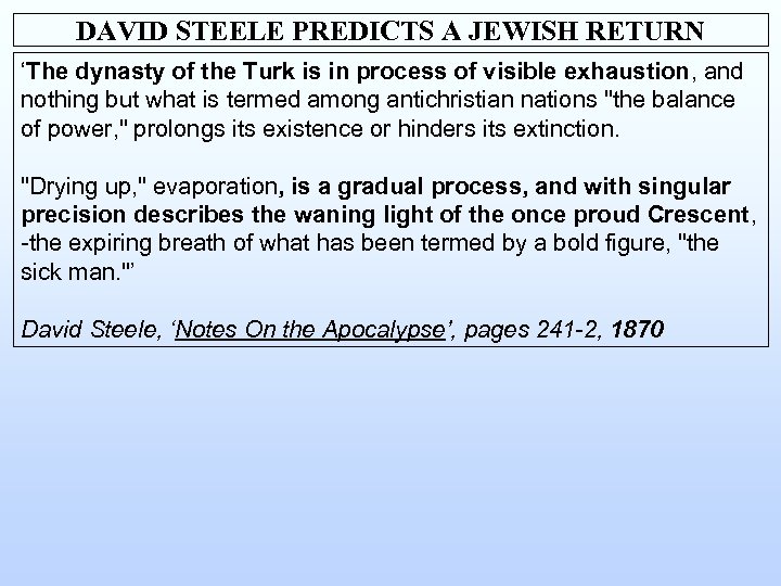 DAVID STEELE PREDICTS A JEWISH RETURN ‘The dynasty of the Turk is in process