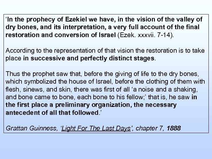 ‘In the prophecy of Ezekiel we have, in the vision of the valley of