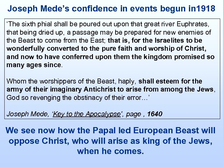 Joseph Mede’s confidence in events begun in 1918 ‘The sixth phial shall be poured