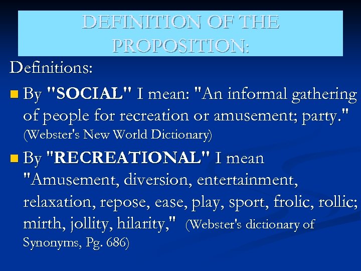 DEFINITION OF THE PROPOSITION: Definitions: n By 