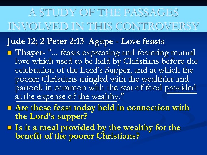 A STUDY OF THE PASSAGES INVOLVED IN THIS CONTROVERSY Jude 12; 2 Peter 2: