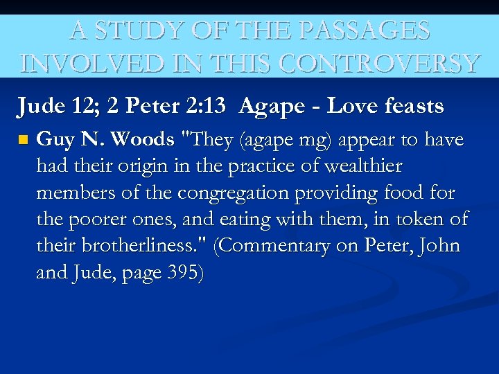 A STUDY OF THE PASSAGES INVOLVED IN THIS CONTROVERSY Jude 12; 2 Peter 2: