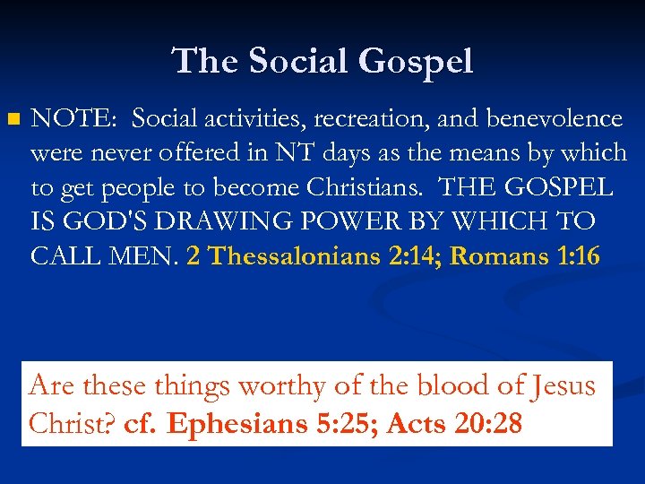 The Social Gospel n NOTE: Social activities, recreation, and benevolence were never offered in