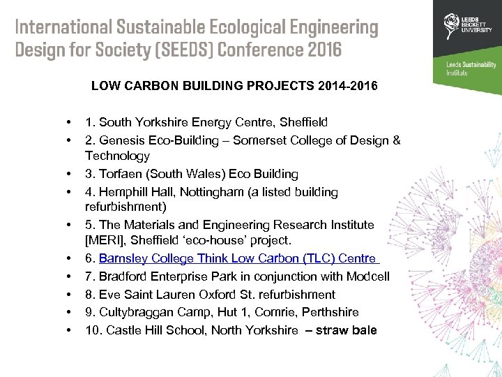 LOW CARBON BUILDING PROJECTS 2014 -2016 • • • 1. South Yorkshire Energy Centre,