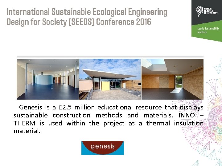  Genesis is a £ 2. 5 million educational resource that displays sustainable construction