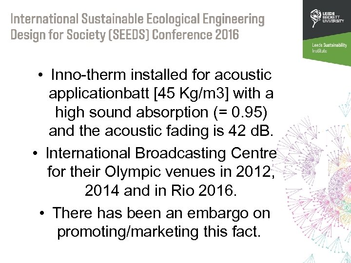  • Inno-therm installed for acoustic applicationbatt [45 Kg/m 3] with a high sound