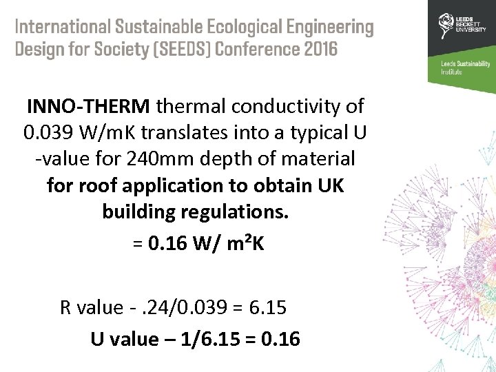 INNO-THERM thermal conductivity of 0. 039 W/m. K translates into a typical U -value