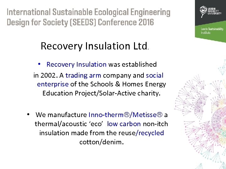 Recovery Insulation Ltd. • Recovery Insulation was established in 2002. A trading arm company