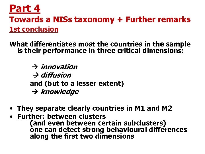 Part 4 Towards a NISs taxonomy + Further remarks 1 st conclusion What differentiates