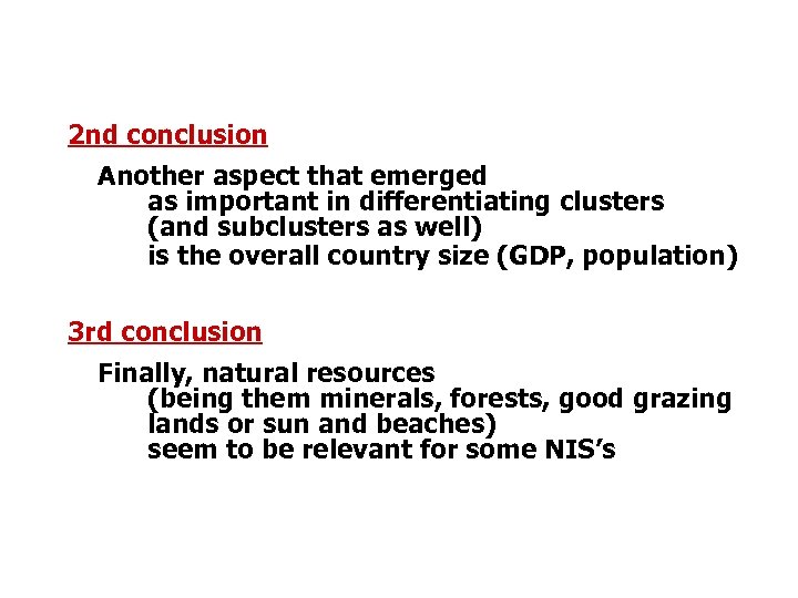 2 nd conclusion Another aspect that emerged as important in differentiating clusters (and subclusters