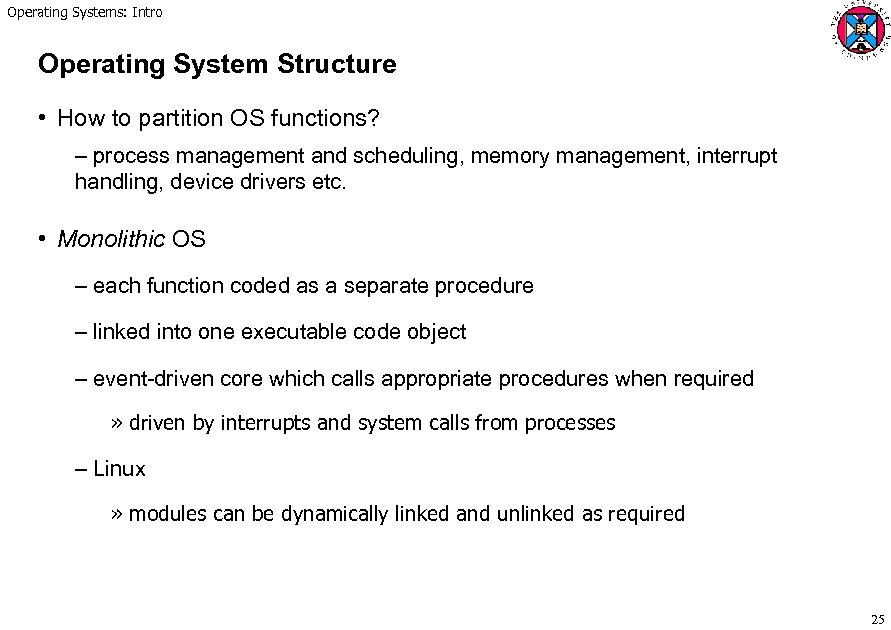 Operating Systems: Intro Operating System Structure • How to partition OS functions? – process