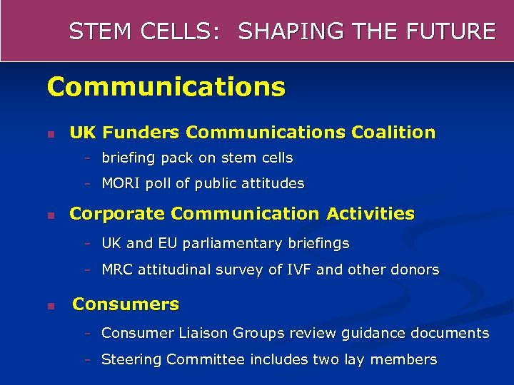 STEM CELLS: SHAPING THE FUTURE Communications n UK Funders Communications Coalition - briefing pack