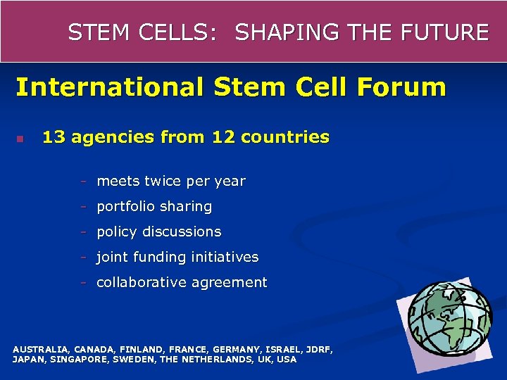 STEM CELLS: SHAPING THE FUTURE International Stem Cell Forum n 13 agencies from 12