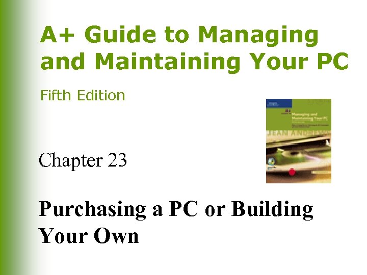 A+ Guide to Managing and Maintaining Your PC Fifth Edition Chapter 23 Purchasing a