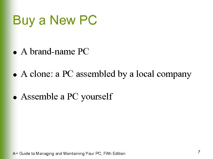 Buy a New PC l A brand-name PC l A clone: a PC assembled