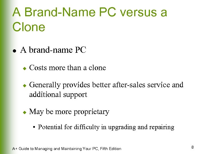 A Brand-Name PC versus a Clone l A brand-name PC u u u Costs